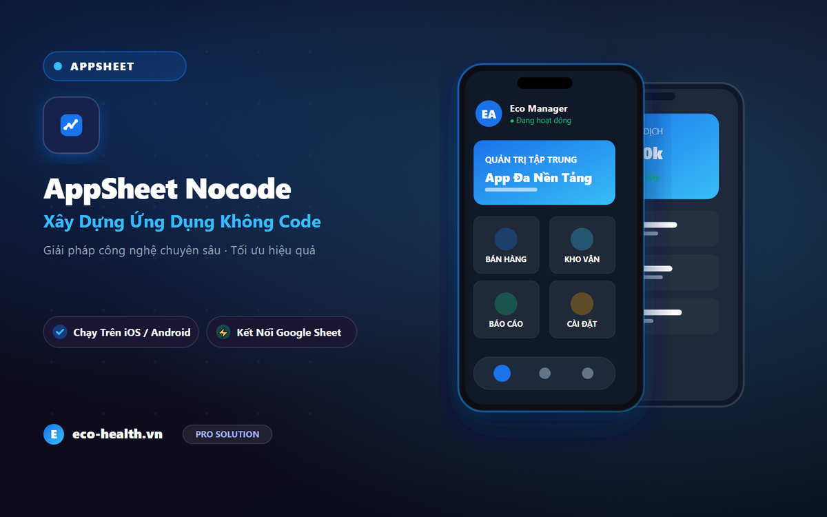 Dịch Vụ Viết Appsheet Chuyên Nghiệp Báo Cáo Trực Quan, Tự Động Quy Trình